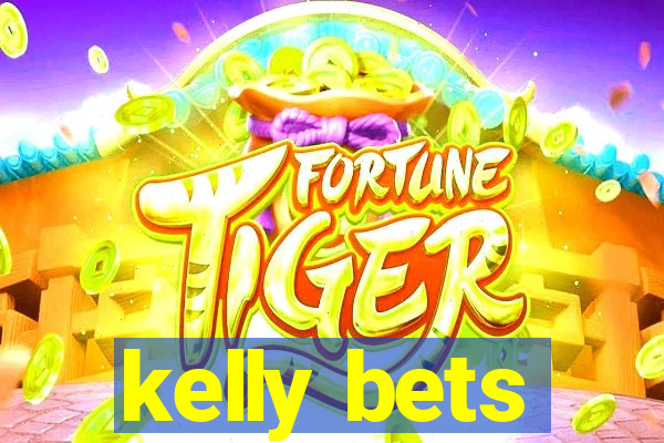 kelly bets