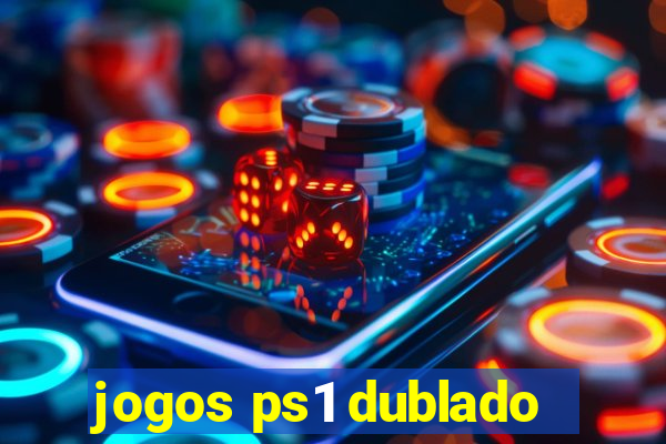 jogos ps1 dublado