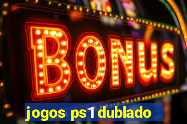 jogos ps1 dublado