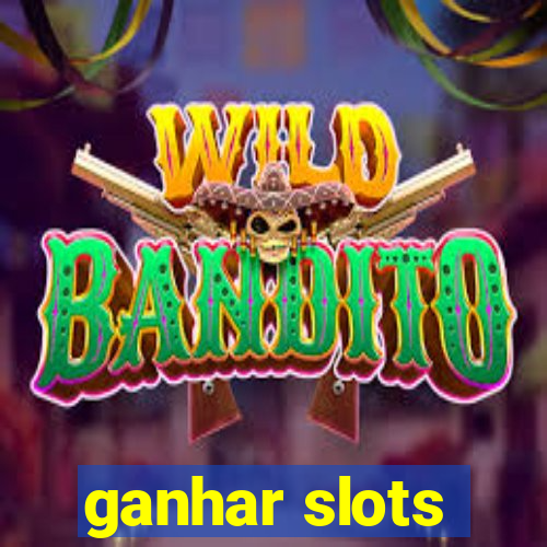 ganhar slots