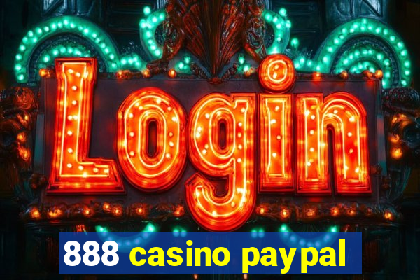 888 casino paypal