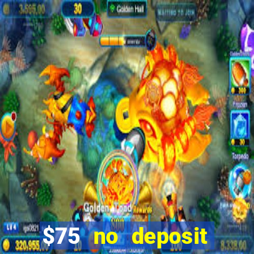 $75 no deposit bonus on sign up casino moons