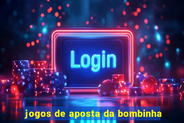 jogos de aposta da bombinha