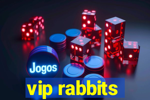 vip rabbits