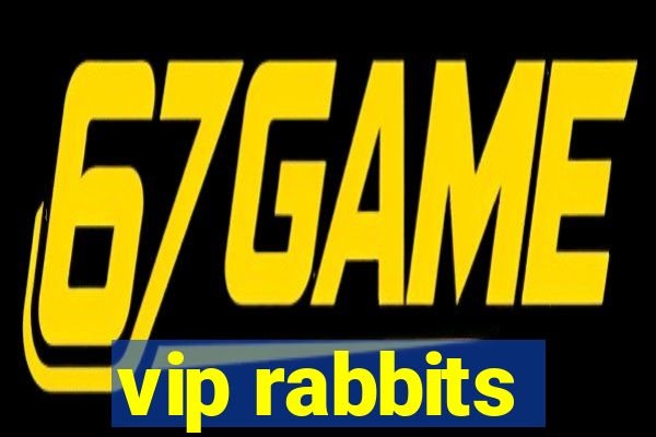 vip rabbits