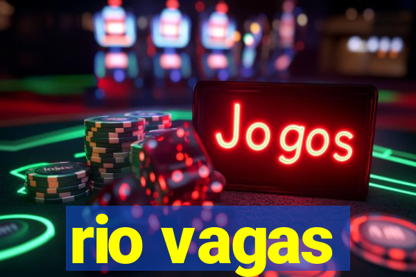 rio vagas