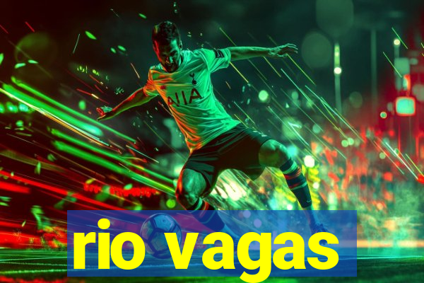 rio vagas