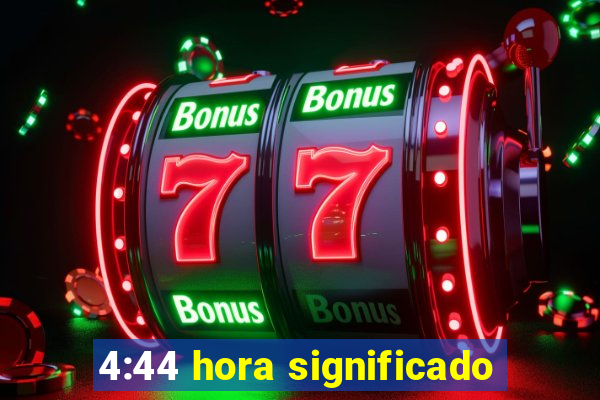 4:44 hora significado