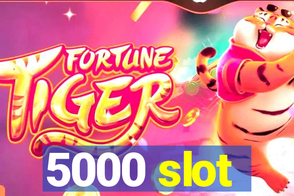 5000 slot