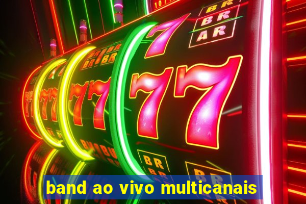 band ao vivo multicanais