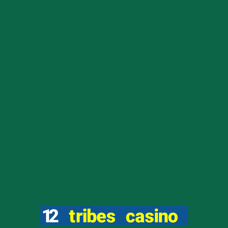 12 tribes casino in omak