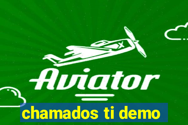 chamados ti demo