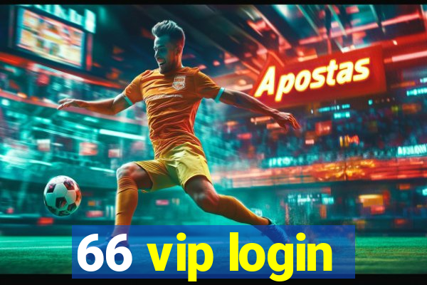 66 vip login