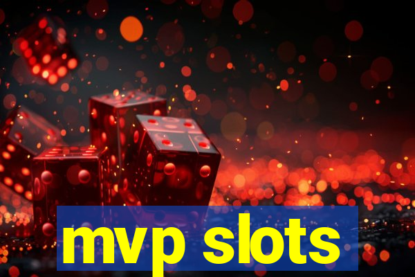 mvp slots