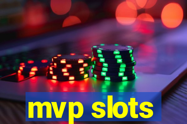 mvp slots