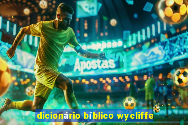 dicionário bíblico wycliffe