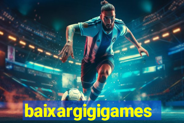 baixargigigames