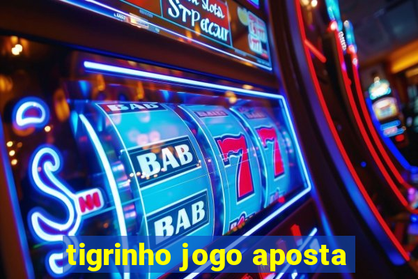 tigrinho jogo aposta