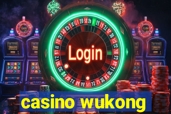 casino wukong