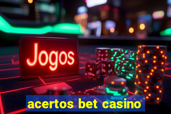 acertos bet casino