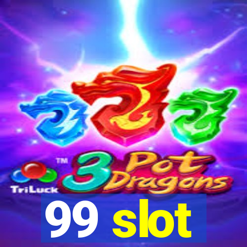 99 slot