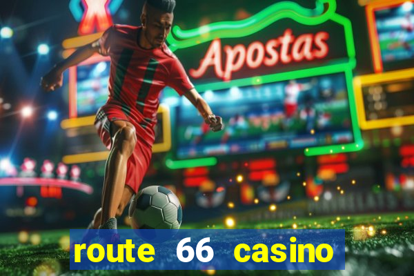 route 66 casino new mexico