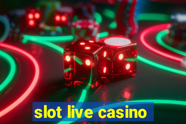 slot live casino