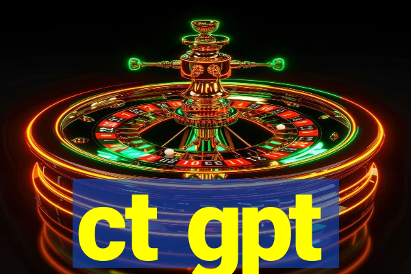 ct gpt