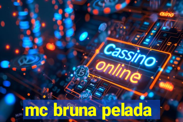 mc bruna pelada