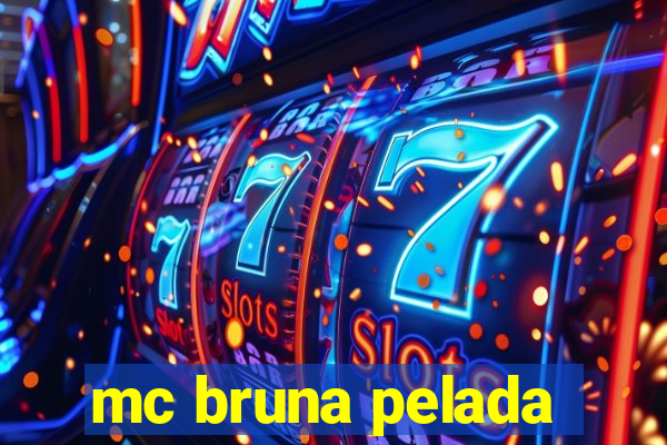 mc bruna pelada