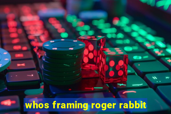 whos framing roger rabbit