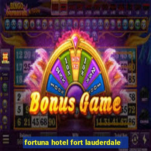 fortuna hotel fort lauderdale