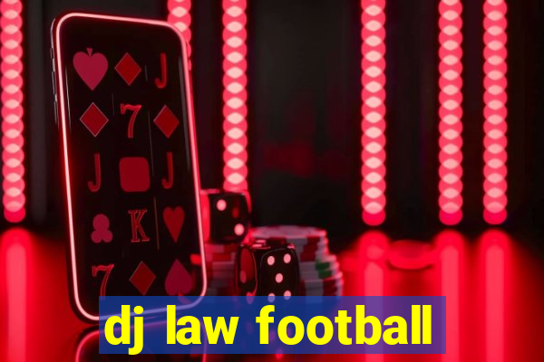 dj law football