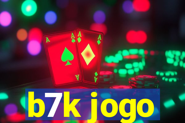 b7k jogo