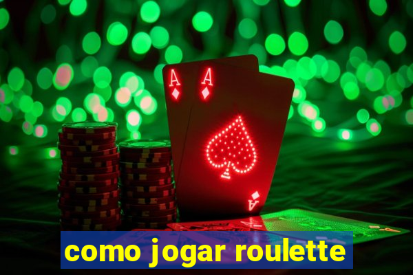 como jogar roulette