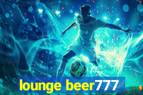 lounge beer777