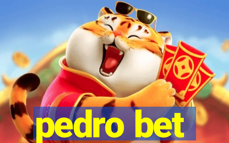 pedro bet