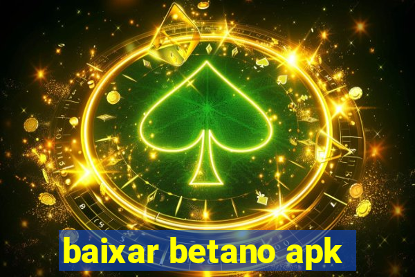 baixar betano apk