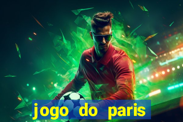 jogo do paris saint-germain onde assistir