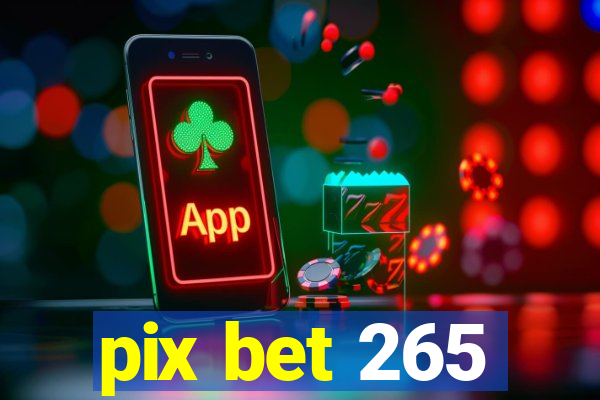 pix bet 265