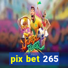 pix bet 265