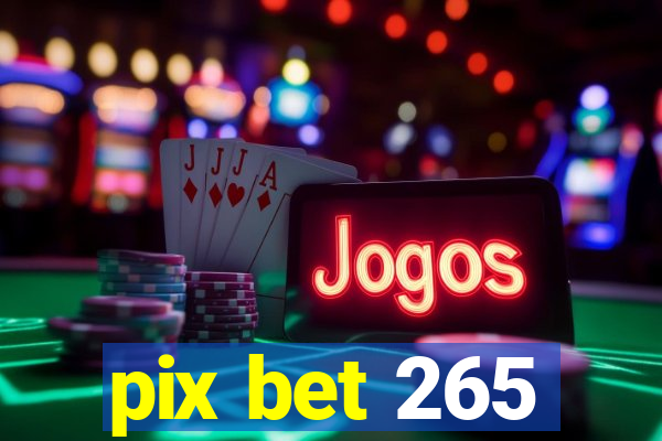 pix bet 265