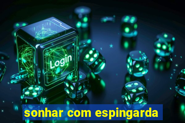 sonhar com espingarda