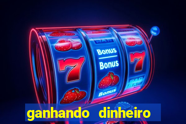 ganhando dinheiro jogando games