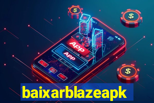 baixarblazeapk