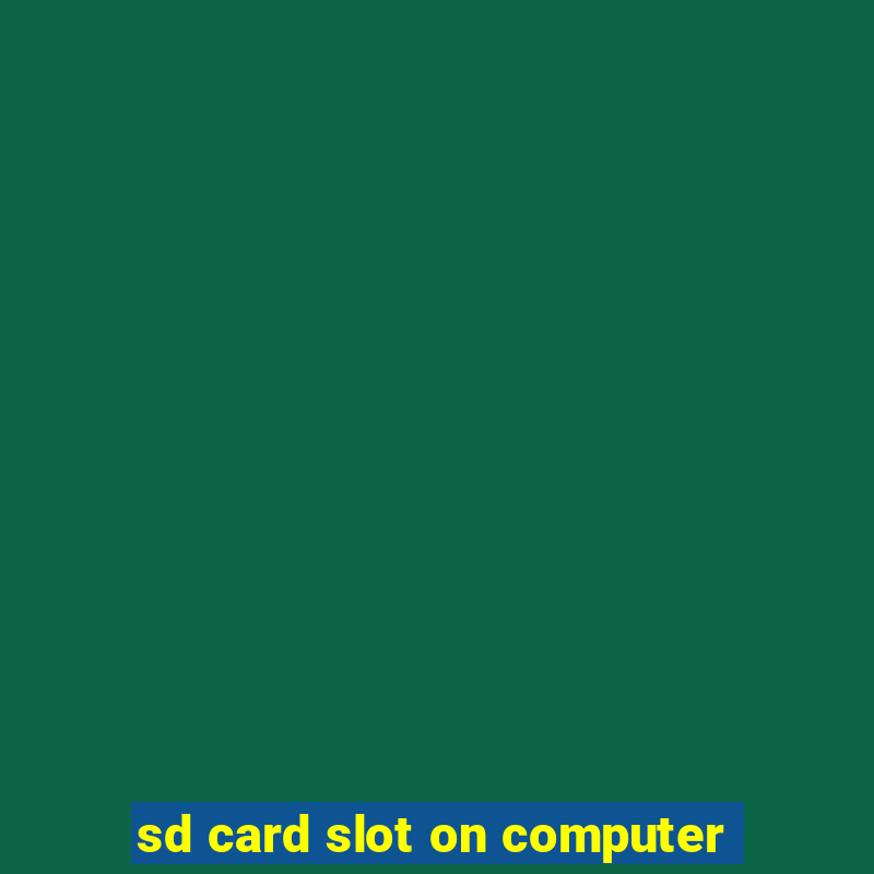 sd card slot on computer