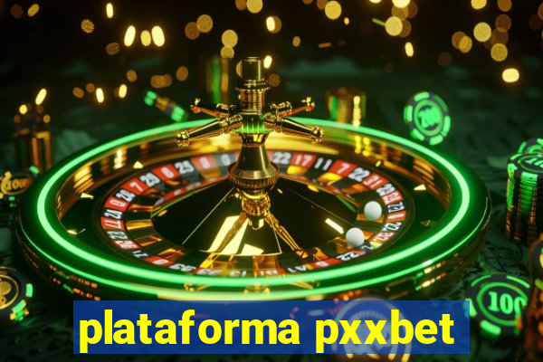 plataforma pxxbet