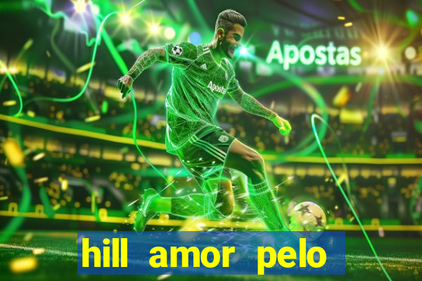 hill amor pelo jogo torrent