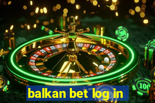 balkan bet log in