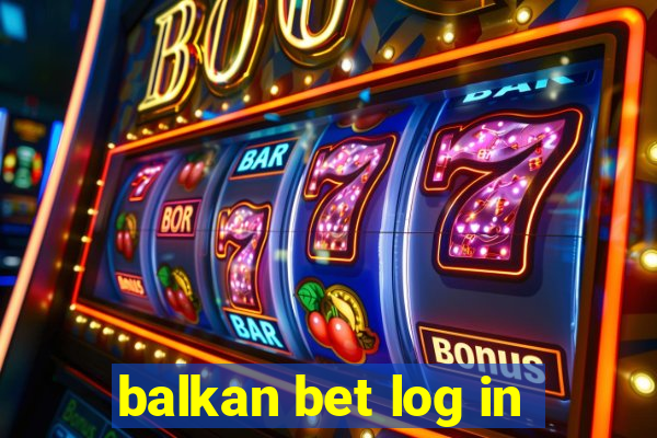 balkan bet log in